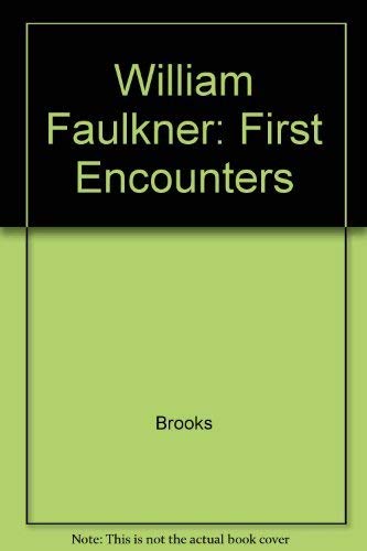 Beispielbild fr William Faulkner : First Encounters zum Verkauf von Better World Books