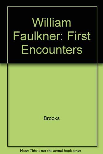 William Faulkner: First encounters (9780300029956) by Brooks, Cleanth