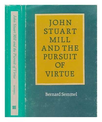 9780300030068: John Stuart Mill and the Pursuit of Virtue