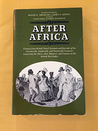 Stock image for After Africa: Extracts from British Travel Accounts and Journals of the Seventeenth, Eighteenth, and Nineteenth Centuries Concerning for sale by ThriftBooks-Dallas