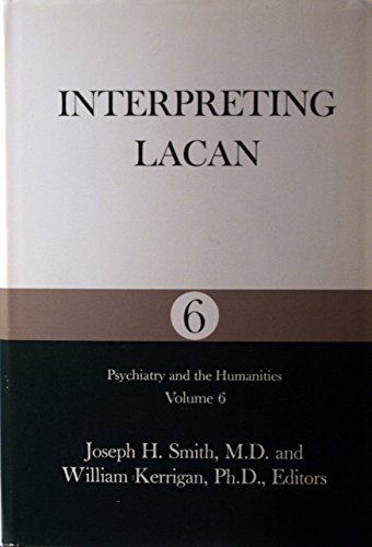 Imagen de archivo de Interpreting Lacan [Psychiatry and the Humanities, Volume 6] a la venta por Tiber Books