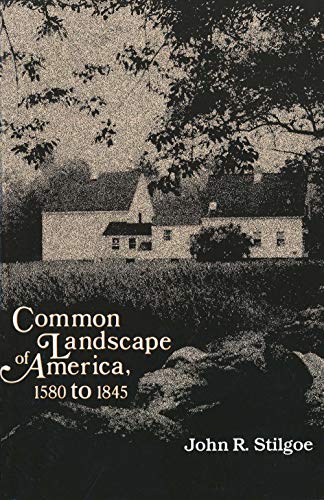 Beispielbild fr Common Landscape of America, 1580-1845 zum Verkauf von Better World Books