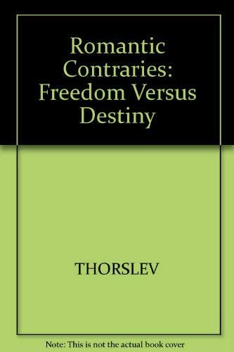 Romantic contraries; freedom versus destiny