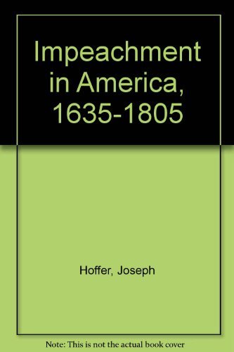 9780300030532: Impeachment in America, 1635-1805