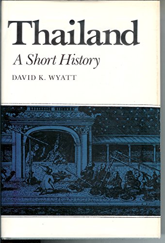 Thailand: A Short History (9780300030549) by Wyatt, David K.