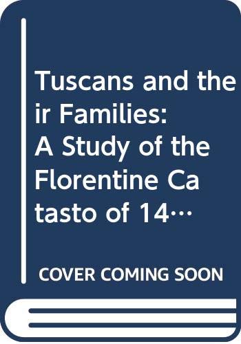 Stock image for The Tuscans and Their Families : A Study of the Florentine Catasto of 1427 for sale by Better World Books