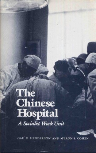 Imagen de archivo de The Chinese Hospital : A Socialist Work Unit a la venta por Better World Books
