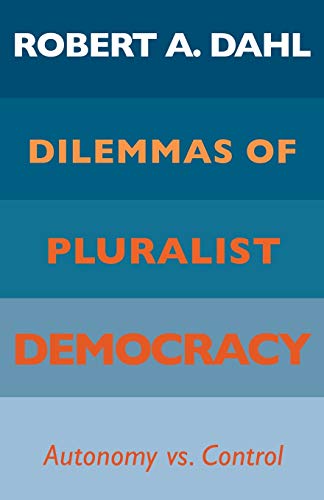 9780300030761: PLURALIST DEMOCRACY: Autonomy vs. Control (Yale Studies in Political Science)