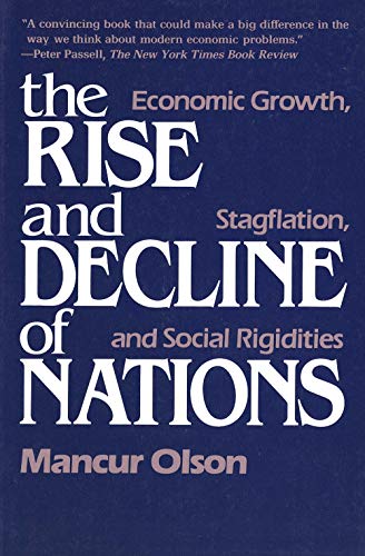 Beispielbild fr The Rise and Decline of Nations: Economic Growth, Stagflation, and Social Rigidities zum Verkauf von Goodwill of Colorado