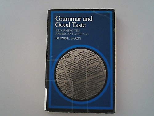 Stock image for Grammar and Good Taste : Reforming the American Language for sale by Book Booth