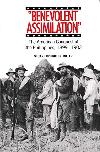 Stock image for Benevolent Assimilation: The American Conquest of the Philippines, 1899-1903 for sale by Blue Vase Books