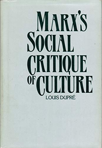 Imagen de archivo de Marx's Social Critique of Culture a la venta por Better World Books