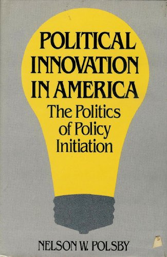 Beispielbild fr Political Innovation in America : The Politics of Policy Initation zum Verkauf von Better World Books