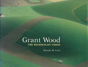 9780300031034: Grant Wood: The Regionalist Vision