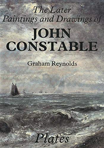 

The Later Paintings and Drawings of John Constable. Text Volume Only