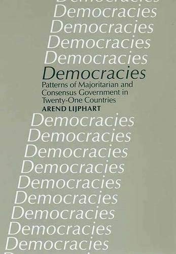 Imagen de archivo de Democracies: Patterns of Majoritarian and Consensus Government in Twenty-One Countries a la venta por Once Upon A Time Books