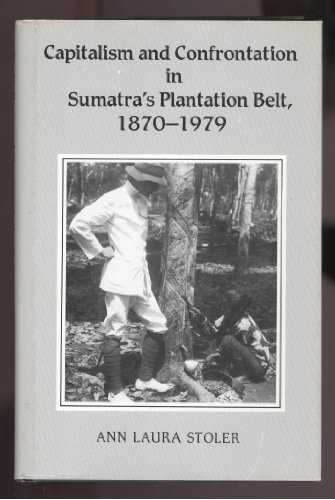 Stock image for Capitalism and Confrontation in Sumatra's Plantation Belt 1870-1979 for sale by Better World Books