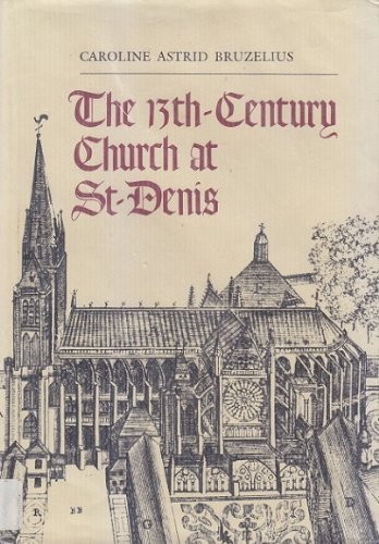 The 13Th-Century Church at St-Denis (Yale Publications in the History of Art)