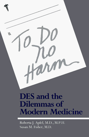 9780300031928: To Do No Harm: Diethylstilbestrol and the Dilemmas of Modern Medicine