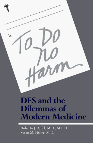 Stock image for To Do No Harm: DES and the Dilemmas of Modern Medicine for sale by Irish Booksellers