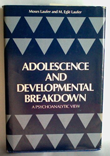 Stock image for Adolescence and Developmental Breakdown: A Psychoanalytic View for sale by Wonder Book