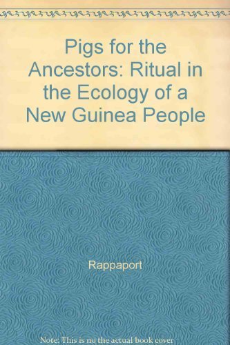 Imagen de archivo de Pigs for the Ancestors: Ritual in the Ecology of a New Guinea People a la venta por Midtown Scholar Bookstore