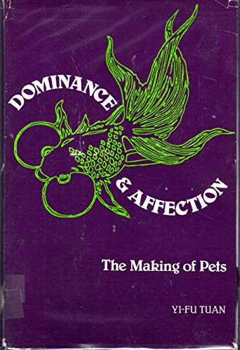 9780300032222: Dominance and Affection: Making of Pets