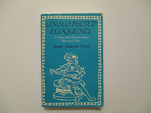 Imagen de archivo de Unsuspected Eloquence : A History of the Relations Between Poetry and Music a la venta por Better World Books