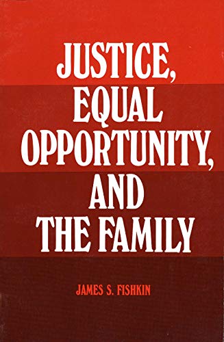 Beispielbild fr Justice, Equal Opportunity and the Family zum Verkauf von Better World Books