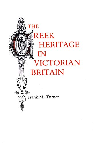9780300032574: The Greek Heritage in Victorian Britain