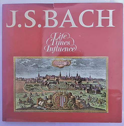 Beispielbild fr Johann Sebastian Bach : Life, Times, Influence zum Verkauf von Better World Books