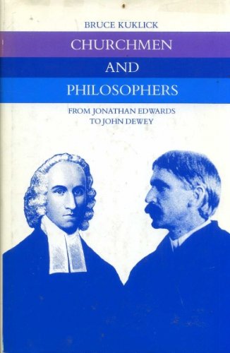 Imagen de archivo de Churchmen and Philosophers: From Jonathan Edwards to John Dewey a la venta por SecondSale