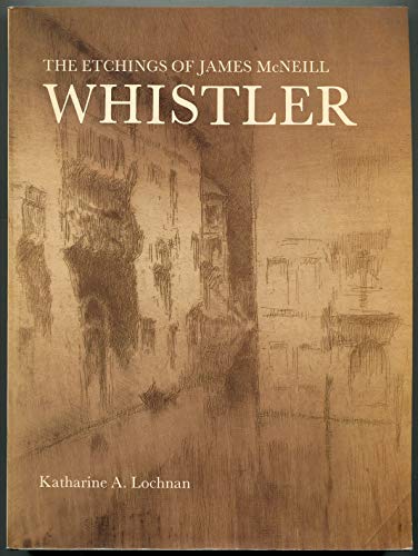 9780300032833: The Etchings of James McNeill Whistler