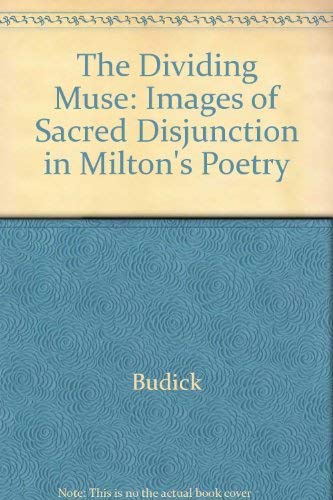 Stock image for The Dividing Muse : Images of Sacred Disjunction in Milton's Poetry for sale by Better World Books