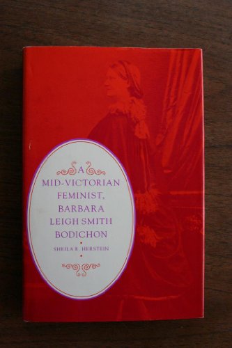 A Mid-Victorian Feminist, Barbara Leigh Smith Bodichon (9780300033175) by Herstein, Sheila R.