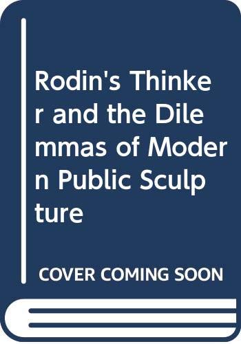 9780300033342: Rodin's Thinker and the dilemmas of modern public sculpture