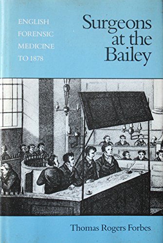 Beispielbild fr Surgeons at the Bailey: English Forensic Medicine to 1878 zum Verkauf von John M. Gram