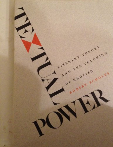 Imagen de archivo de Textual Power: Literary Theory and the Teaching of English a la venta por SecondSale