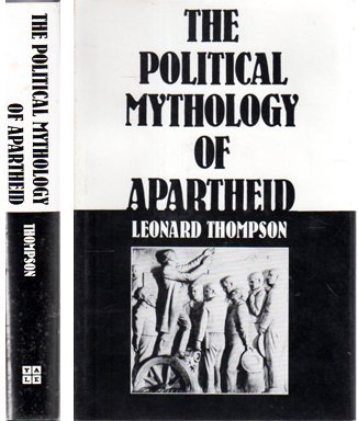 9780300033687: The political mythology of apartheid