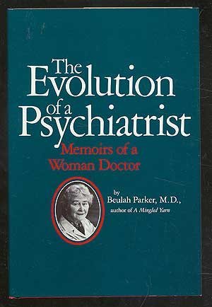 Imagen de archivo de The Evolution of a Psychiatrist: Memoirs of a Woman Doctor a la venta por ThriftBooks-Dallas