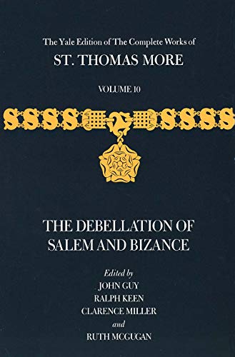 Stock image for The Complete Works of St.Thomas More: Debellation of Salem and Bizance v.10: Debellation of Salem and Bizance Vol 10 (Yale Edition of the Complete . of The Complete Works of St. Thomas More) for sale by Chiron Media