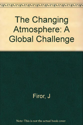 Stock image for The Changing Atmosphere : A Global Challenge for sale by Better World Books