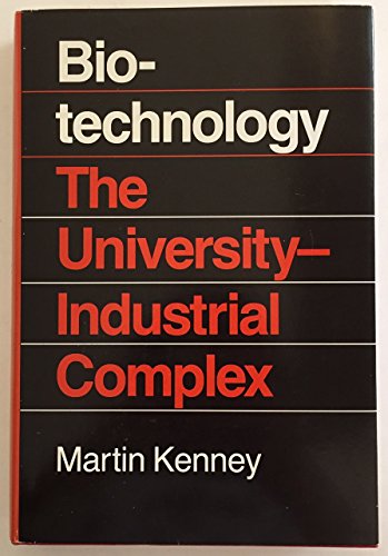 Stock image for Biotechnology : The University-Industrial Complex for sale by Better World Books