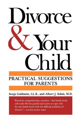 Stock image for Divorce and Your Child : Practical Suggestions for Parents for sale by Better World Books