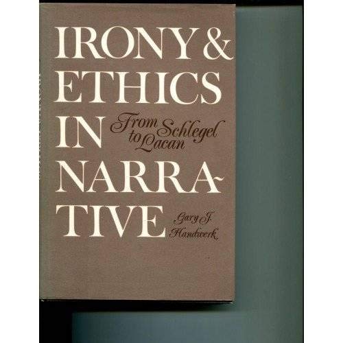 Stock image for Irony and Ethics in Narrative : From Schlegel to Lacan for sale by Better World Books