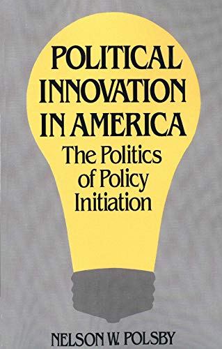 Stock image for Political Innovation in America: The Politics of Policy Initiation for sale by Wonder Book