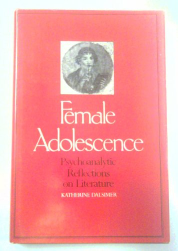 Stock image for Female Adolescence : Psychoanalytic Reflection on Works of Literature for sale by Better World Books