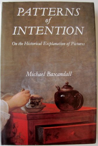 Stock image for Patterns of Intention: On the Historical Explanation of Pictures for sale by ThriftBooks-Atlanta