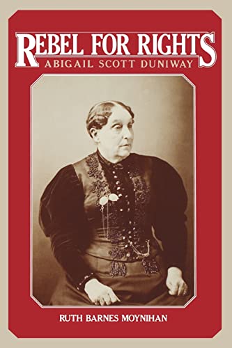 Stock image for Rebel for Rights: Abigail Scott Duniway for sale by SecondSale