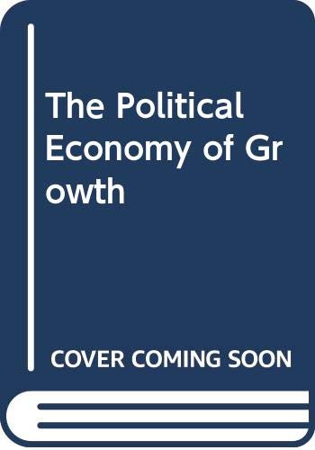 Beispielbild fr The Political Economy of Growth zum Verkauf von medimops